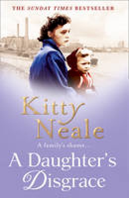Kitty Neale - A Daughter's Disgrace - 9780007587933 - V9780007587933