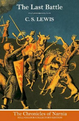 C. S. Lewis - The Last Battle (The Chronicles of Narnia, Book 7) - 9780007588589 - V9780007588589 C. S. Lewis - The Last Battle (The Chronicles of Narnia, Book 7) - 9780007588589 - V9780007588589