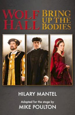 Mike Poulton Hilary Mantel - Wolf Hall & Bring Up the Bodies - 9780007590148 - V9780007590148