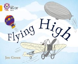 Jen Green - Flying High: Gold/Band 09 (Collins Big Cat) - 9780007591206 - V9780007591206