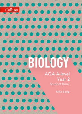 Boyle, Mike - AQA A-Level Biology Year 2 Student Book (Collins AQA A-Level Science) - 9780007597628 - V9780007597628