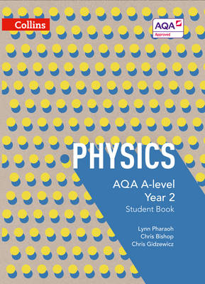 Lynn Pharaoh - AQA A-Level Physics Year 2 Student Book: Year 2 (Collins AQA A-Level Science) - 9780007597642 - V9780007597642