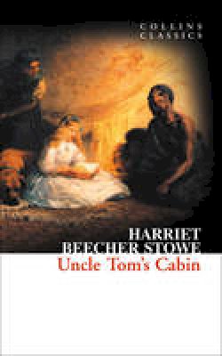Harriet Beecher Stowe - Uncle Tom's Cabin - 9780007902262 - V9780007902262