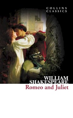 William Shakespeare - Romeo and Juliet (Collins Classics) - 9780007902361 - V9780007902361