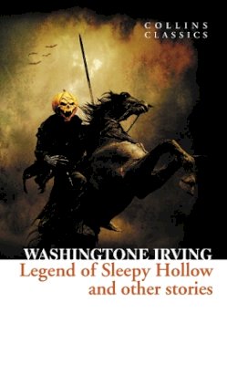 Washington Irving - Legend of Sleepy Hollow and Other Stories (Collins Classics) - 9780007920662 - KKD0001642
