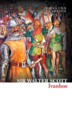 Sir Walter Scott - Ivanhoe (Collins Classics) - 9780007925360 - V9780007925360