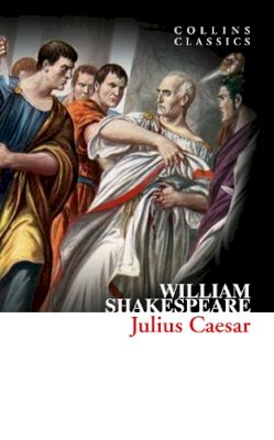 William Shakespeare - Julius Caesar (Collins Classics) - 9780007925469 - KEX0301949