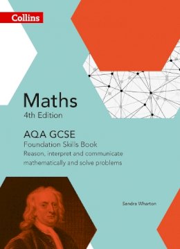 Sandra Wharton - Collins GCSE Maths  AQA GCSE Maths Foundation Skills Book: Reason, Interpret and Communicate Mathematically and Solve Problems - 9780008113865 - V9780008113865