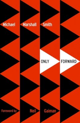 Michael Marshall Smith - Only Forward - 9780008117443 - V9780008117443