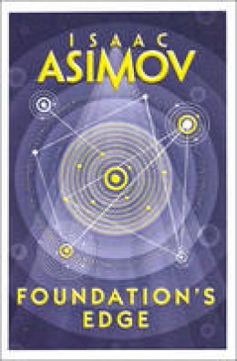 Asimov, Isaac - Foundation's Edge (Foundation 6) - 9780008117528 - 9780008117528