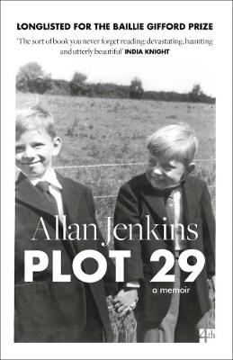 Allan Jenkins - Plot 29: A Memoir: LONGLISTED FOR THE BAILLIE GIFFORD AND WELLCOME BOOK PRIZE - 9780008121952 - V9780008121952