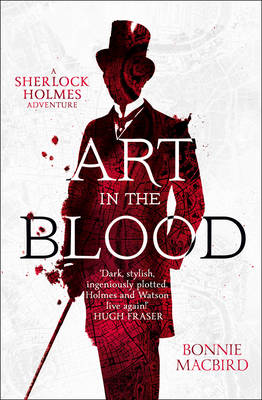 MacBird, Bonnie - Art in the Blood: A Sherlock Holmes Adventure (Sherlock Holmes Adventures) - 9780008129699 - V9780008129699