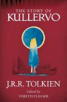 Tolkien, J. R. R. - The Story of Kullervo - 9780008131388 - 9780008131388