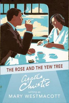 Mary Westmacott - The Rose and the Yew Tree - 9780008131463 - V9780008131463