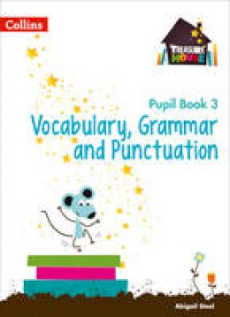 Abigail Steel - Vocabulary, Grammar and Punctuation Year 3 Pupil Book (Treasure House) - 9780008133344 - 9780008133344