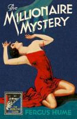 Fergus Hume - The Millionaire Mystery (Detective Club Crime Classics) - 9780008137625 - V9780008137625
