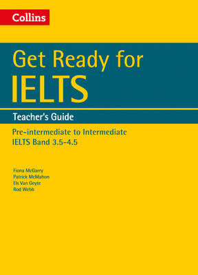 McGarry, Fiona; McMahon, Patrick; Van Geyte, Els; Webb, Rod - Get Ready for IELTS: Teacher's Guide - 9780008139186 - V9780008139186
