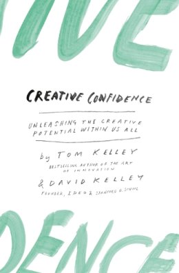 David Kelley - Creative Confidence: Unleashing the Creative Potential Within Us All - 9780008139384 - 9780008139384