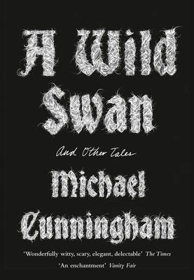 Michael Cunningham - A Wild Swan: And Other Tales - 9780008140403 - 9780008140403