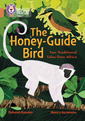 Deborah Bawden - The Honey-Guide Bird: Two Traditional Tales from Africa: Band 12/Copper (Collins Big Cat) - 9780008147105 - V9780008147105