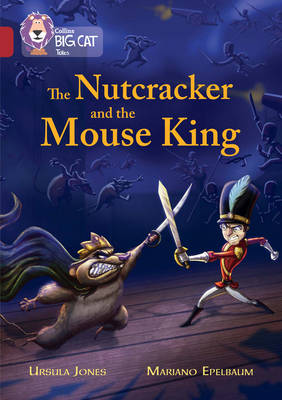 Ursula Jones - The Nutcracker and the Mouse King: Band 14/Ruby (Collins Big Cat) - 9780008147198 - V9780008147198