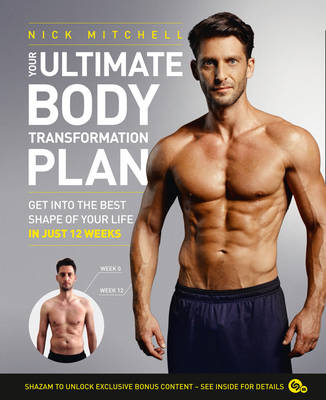 Nick Mitchell - Your Ultimate Body Transformation Plan: Get into the best shape of your life - in just 12 weeks - 9780008147914 - V9780008147914