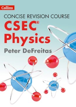 Peter Defreitas - Concise Revision Course – Physics - a Concise Revision Course for CSEC® - 9780008157890 - V9780008157890