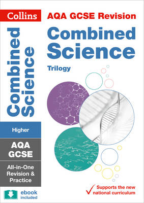 Collins Gcse - Grade 9-1 GCSE Combined Science Trilogy Higher AQA All-in-One Complete Revision and Practice (with free flashcard download) (Collins GCSE 9-1 Revision) - 9780008160869 - V9780008160869