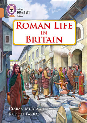 Ciaran Murtagh - Roman Life in Britain: Band 12/Copper (Collins Big Cat) - 9780008163778 - V9780008163778