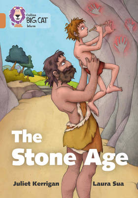 Juliet Kerrigan - The Stone Age: Band 12/Copper (Collins Big Cat) - 9780008163808 - V9780008163808