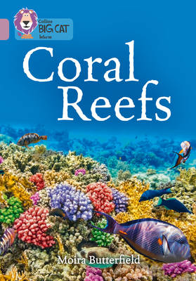 Moira Butterfield - Coral Reefs: Band 18/Pearl (Collins Big Cat) - 9780008164034 - V9780008164034