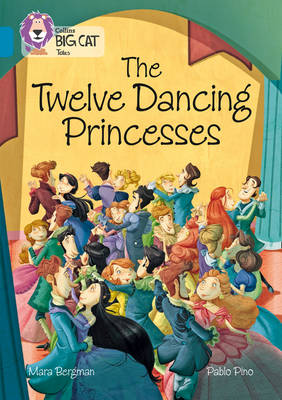Mara Bergman - The Twelve Dancing Princesses: Band 13/Topaz (Collins Big Cat) - 9780008179380 - V9780008179380