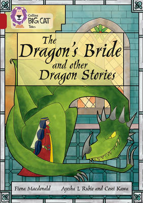 Fiona Macdonald - The Dragon´s Bride and other Dragon Stories: Band 14/Ruby (Collins Big Cat) - 9780008179397 - V9780008179397