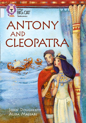 John Dougherty - Antony and Cleopatra: Band 17/Diamond (Collins Big Cat) - 9780008179519 - V9780008179519