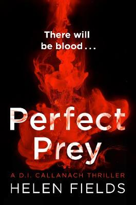 Helen Fields - Perfect Prey (A DI Callanach Thriller, Book 2) - 9780008181581 - V9780008181581