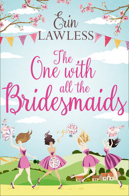 Erin Lawless - THE ONE WITH ALL THE BRIDESMAIDS - 9780008181789 - V9780008181789