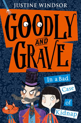 Justine Windsor - Goodly and Grave in A Bad Case of Kidnap (Goodly and Grave, Book 1) - 9780008183530 - KEX0295678