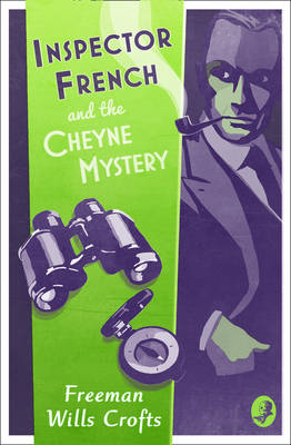 Freeman Wills Crofts - Inspector French and the Cheyne Mystery (Inspector French Mystery) - 9780008190613 - V9780008190613