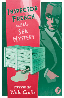 Freeman Wills Crofts - Inspector French and the Sea Mystery (Inspector French Mystery) - 9780008190675 - V9780008190675