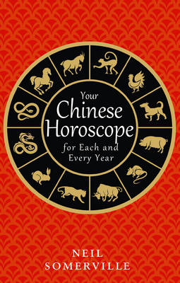Somerville, Neil - Your Chinese Horoscope for Each and Every Year - 9780008191054 - V9780008191054