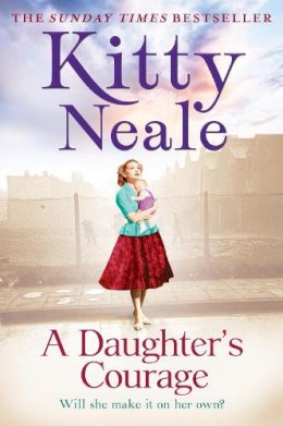 Kitty Neale - A Daughter’s Courage - 9780008191702 - KSG0015188