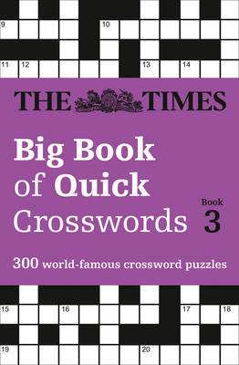 The Times Mind Games - The Times Big Book of Quick Crosswords Book 3: 300 World-Famous Crossword Puzzles - 9780008195786 - V9780008195786