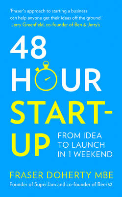 Fraser Doherty - 48-Hour Start-up: From idea to launch in 1 weekend - 9780008196684 - V9780008196684