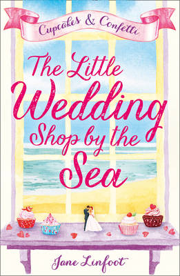 Jane Linfoot - The Little Wedding Shop by the Sea (The Little Wedding Shop by the Sea, Book 1) - 9780008197094 - V9780008197094