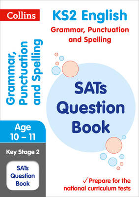 Collins Ks2 - KS2 Grammar, Punctuation and Spelling SATs Question Book: for the 2019 tests (Collins KS2 SATs Practice) - 9780008201609 - V9780008201609