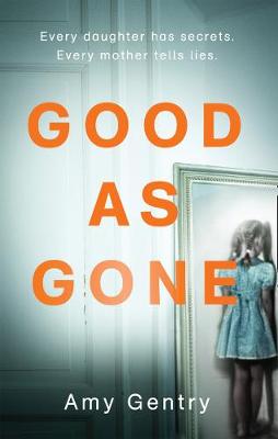 Amy Gentry - Good as Gone - 9780008203177 - KTG0014609