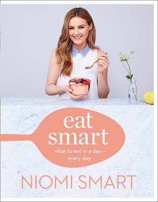 Niomi Smart - Eat Smart: What to Eat in a Day - Every Day - 9780008203801 - V9780008203801