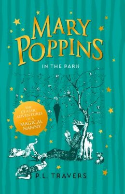P. L. Travers - Mary Poppins in the Park - 9780008205775 - V9780008205775