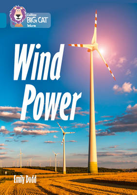 Emily Dodd - Wind Power: Band 13/Topaz (Collins Big Cat) - 9780008208806 - V9780008208806