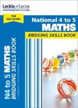 Leckie & Leckie - CfE Maths for Scotland - National 4 to 5 Maths Bridging Skills Book: Prepare for National 5 Maths SQA Exams - 9780008209063 - V9780008209063